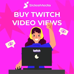 Why Should You Choose SidesMedia to Buy Twitch Video View