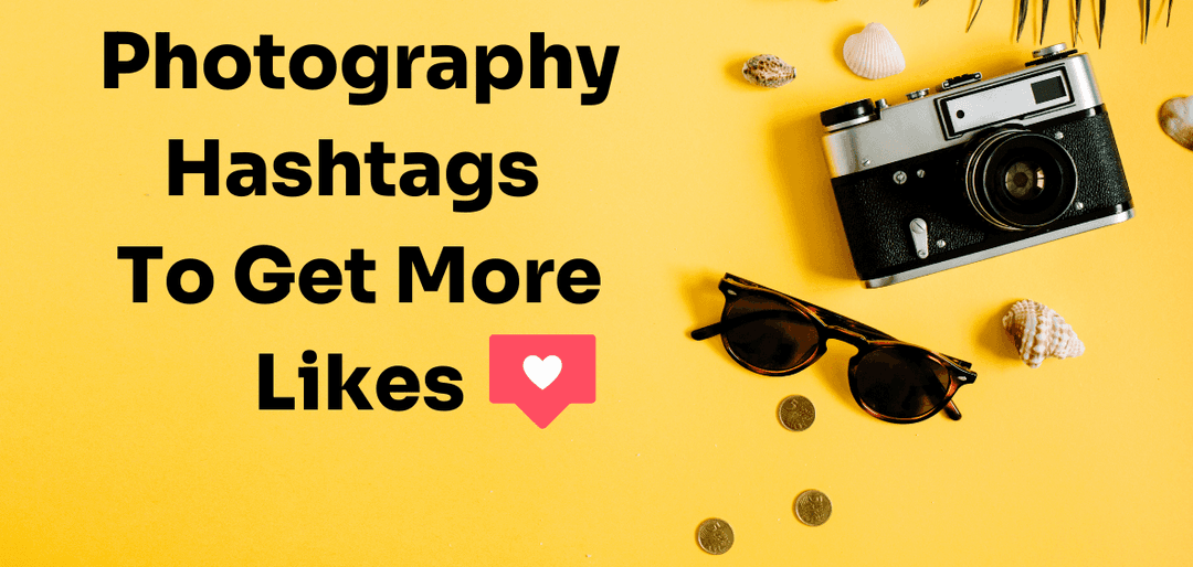 Best Photography Hashtags