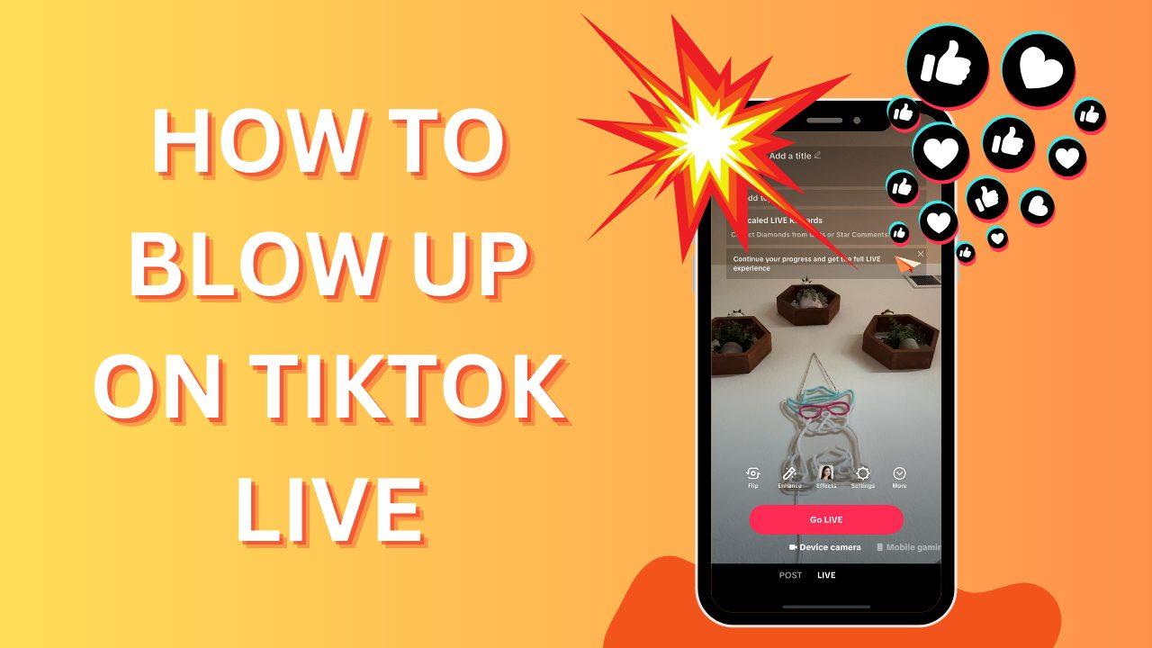 how to blow up on tiktok live how to blow up on instagram how to blow up on tiktok live with story announcements