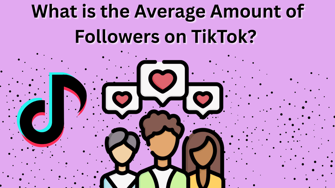 what is the average amount of followers on tiktok? Average Amount of Followers on Instagram Factors that Affect Follower Count High Follower Count How to Grow Your Instagram Followers