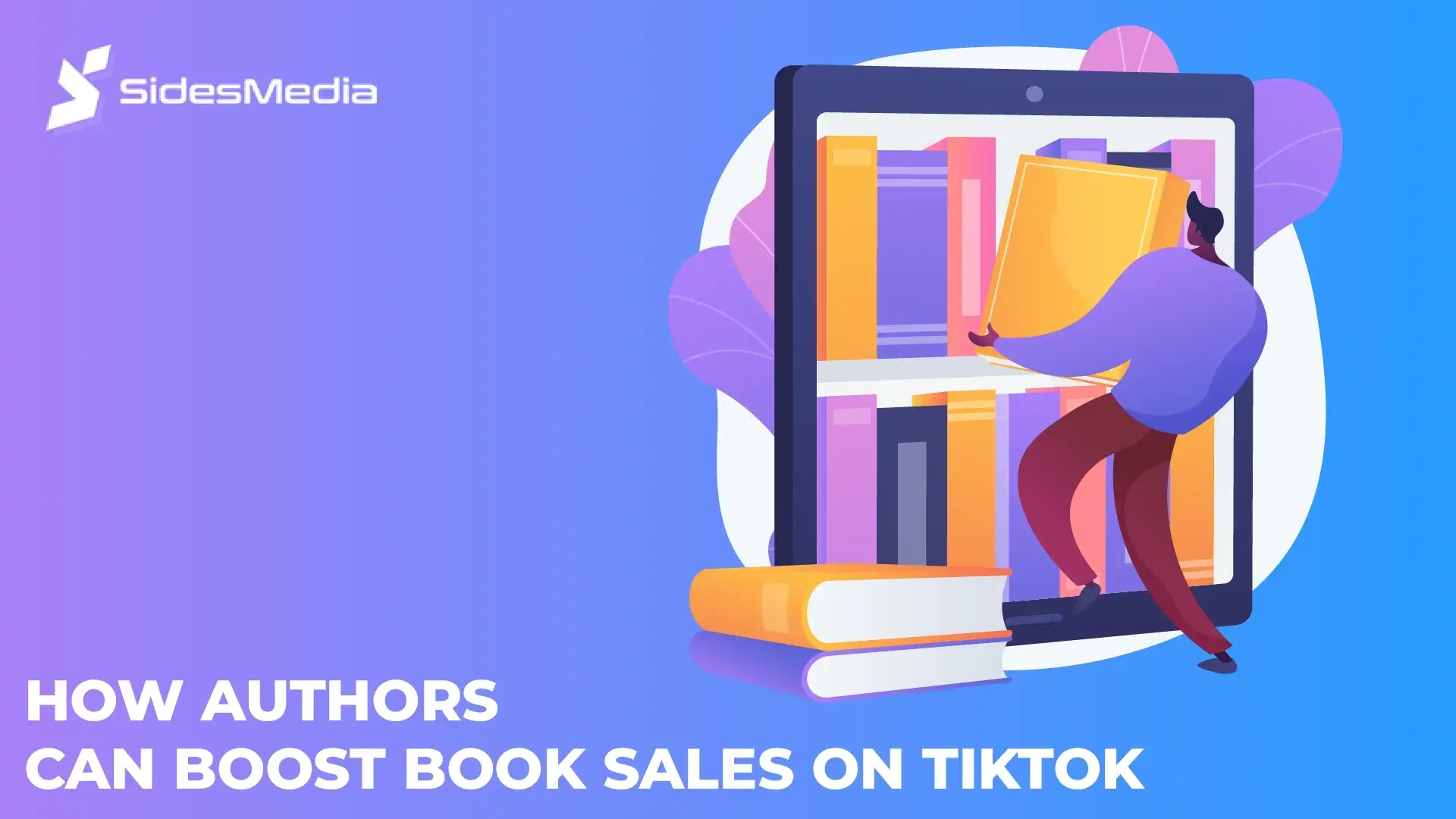 Boost Book Sales on TikTok Authors on TikTok BookTok promotion TikTok book marketing strategies