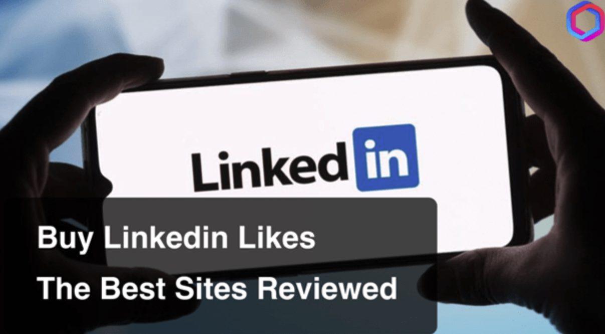 Best sites to buy LinkedIn Likes