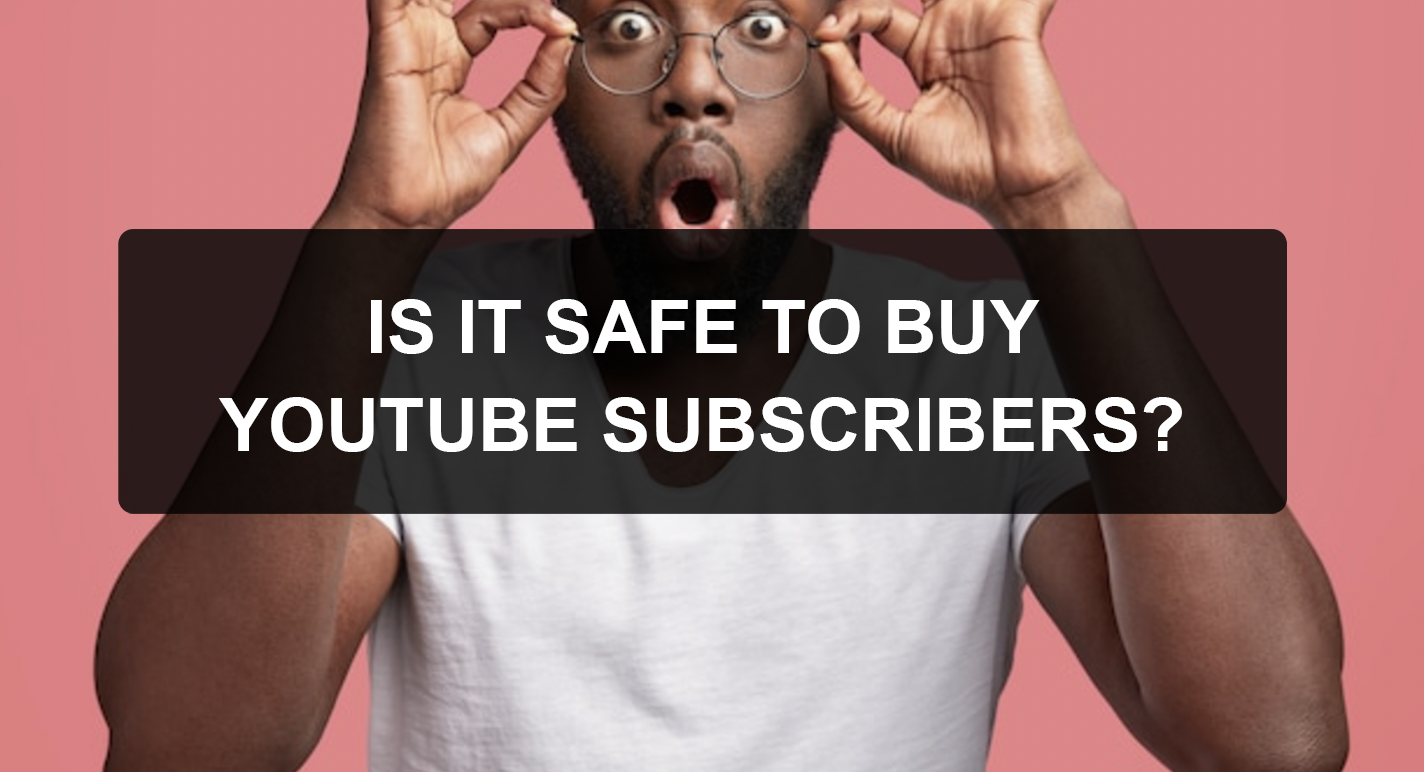 Is it Safe to Buy YouTube Subscribers? (Explained)