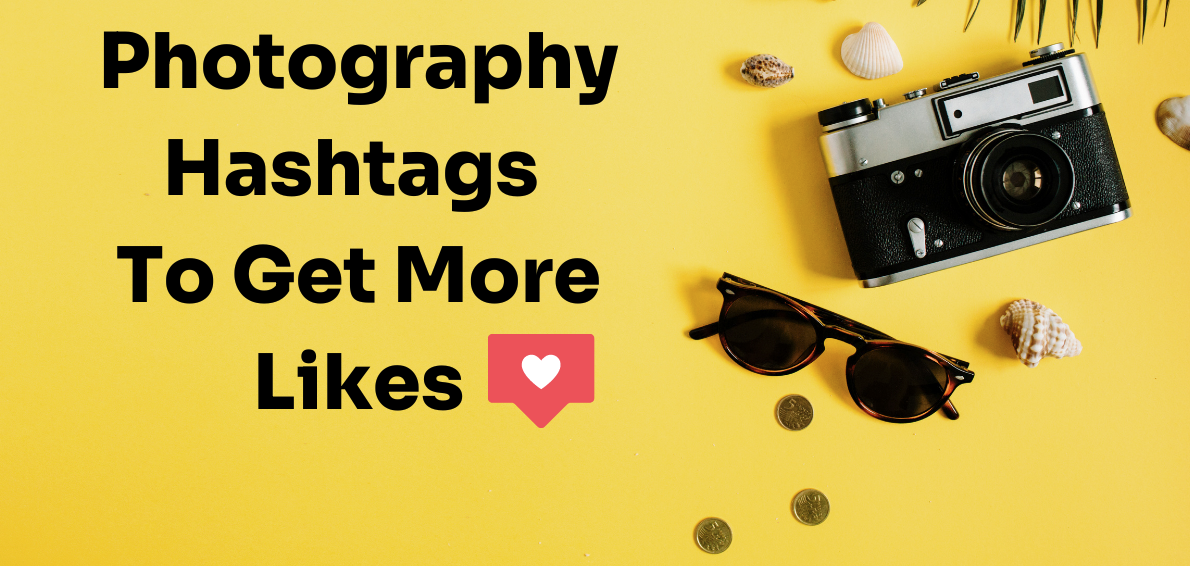 The Best Photography Hashtags For your TikTok