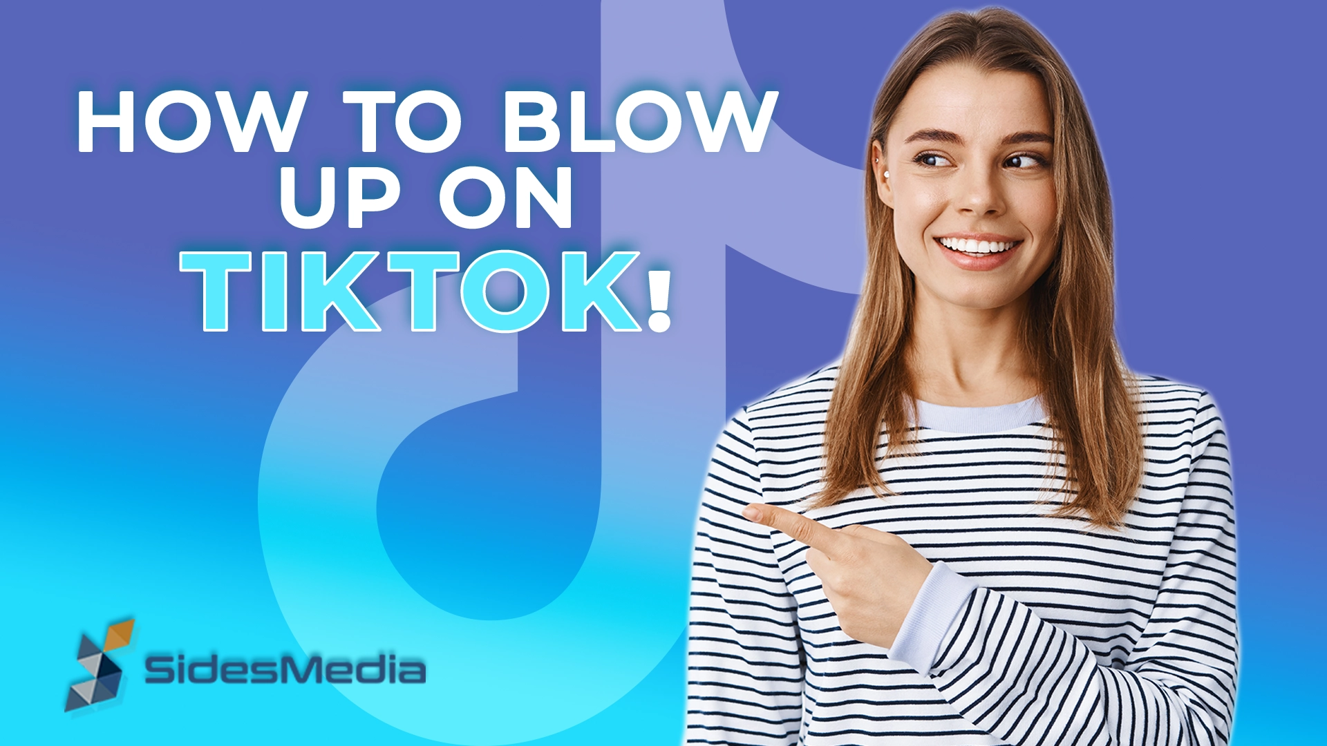 How to Blow Up on TikTok: A Comprehensive Guide