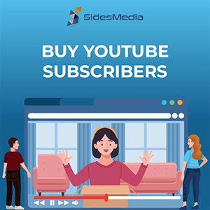 Why Should You Choose SidesMedia to Buy YouTube Subscribers
