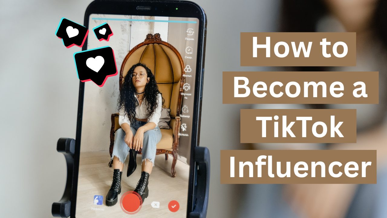 How to Become a TikTok Influencer: 15 Steps