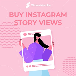 Why Should You Choose SidesMedia to Buy Instagram Story Views