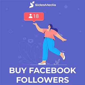 Why Should You Choose SidesMedia to Purchase Facebook Followers