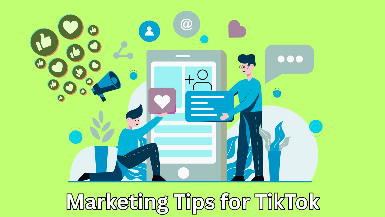 15+ Essential Marketing Tips for TikTok to Boost Your Brand
