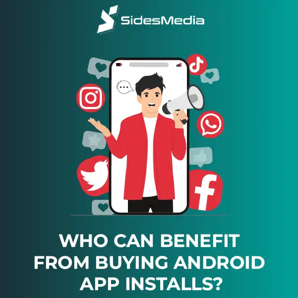 Who Can Benefit From Buying Android App Installs