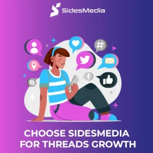 choose sidesmedia for threads growth