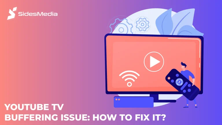 YouTube TV Buffering Issue: How to Fix it?