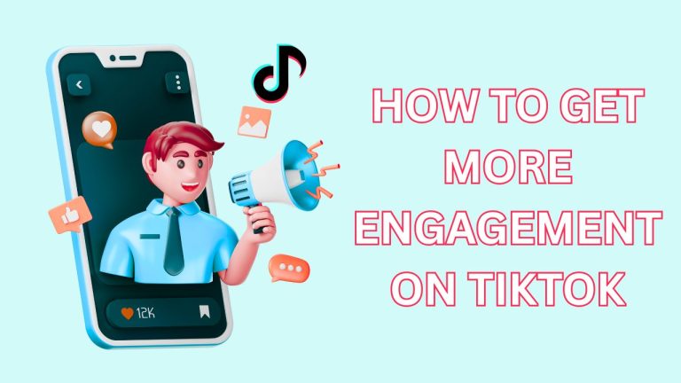 15 Quick Ways: How to Get More Engagement on TikTok